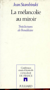 La Mélancolie au miroir trois lectures de Baudelaire