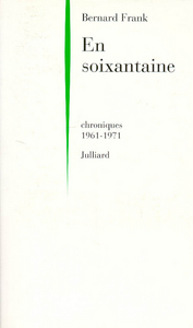 En soixantaine chroniques 1961-1971