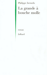 La grande à bouche molle