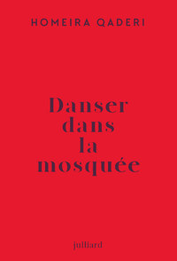 DANSER DANS LA MOSQUEE - LETTRE D'UNE MERE AFGHANE A SON FILS