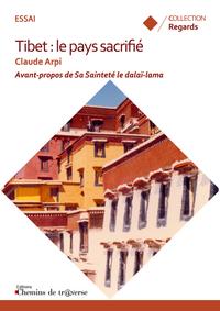 Tibet : le pays sacrifié