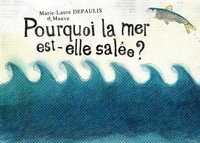 Pourquoi La Mer Est-Elle Salee ?