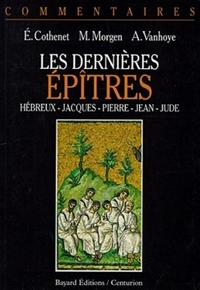 LES DERNIÈRES ÉPÎTRES : HEBREUX, JACQUES, PIERRE, JEAN, JUDE