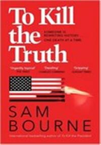 To kill the truth*