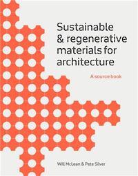 SUSTAINABLE AND REGENERATIVE MATERIALS FOR ARCHITECTURE /ANGLAIS