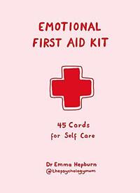 THE EMOTIONAL FIRST AID KIT 45 CARDS FOR SELF-CARE /ANGLAIS