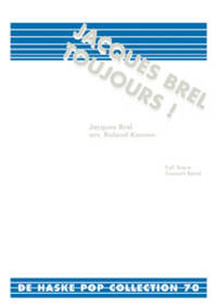 JACQUES BREL TOUJOURS! CONCERT BAND/HARMONIE