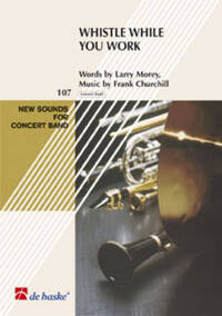 WHISTLE WHILE YOU WORK CONCERT BAND/HARMONIE