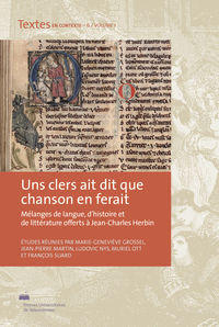 "Uns clers ait dit que chanson en ferait" - mélanges de langue, d'histoire et de littérature offerts à Jean-Charles Herbin