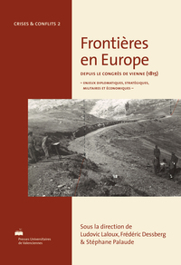 Frontières en Europe depuis le congrès de Vienne, 1815 - enjeux diplomatiques, stratégiques, militaires et économiques