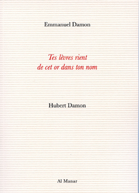 Tes lèvres rient de cet or dans ton nom