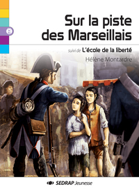 SUR LA PISTE DES MARSEILLAIS