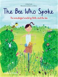 The Bee Who Spoke The Wonderful World of Belle and the Bee /anglais
