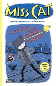 MISS CAT: THE CASE OF THE CURIOUS CANARY /ANGLAIS