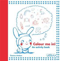 Colour Me In! An Activity Book /anglais