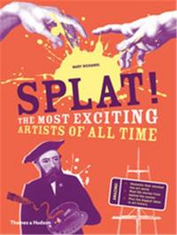 Splat!: The Most Exciting Artists of All Time (Hardback) /anglais