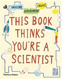 This Book Thinks You're a Scientist /anglais