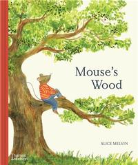 MOUSE'S WOOD A YEAR IN NATURE /ANGLAIS