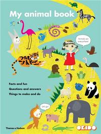 My Animal Book Facts and Fun Questions and Answers Things to Make and Do /anglais