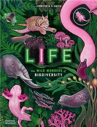 Life: The wild wonders of biodiversity /anglais