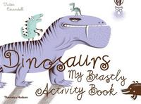 Dinosaurs My Beastly Activity Book /anglais