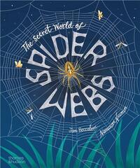 The Secret World of Spider Webs /anglais