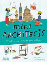 Mini Architects : 20 projects inspired by the great architects /anglais