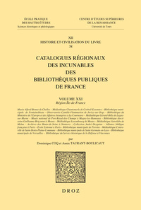 Catalogues régionaux des incunables des bibliothèques publiques de France. Volume XXI