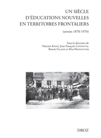 Un siècle d'éducations nouvelles en territoires frontaliers (années 1870-1970)