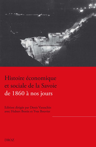 HISTOIRE ECONOMIQUE ET SOCIALE DE LA SAVOIE, DE 1860 A NOS JOURS