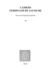 Cahiers Ferdinand de Saussure. Volume 75 (2022)