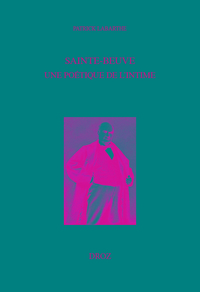 SAINTE-BEUVE, UNE POETIQUE DE L'INTIME