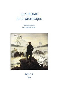 LE SUBLIME ET LE GROTESQUE