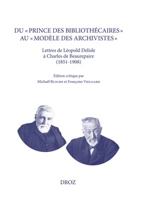 Du « prince des bibliothécaires » au «  modèle des archivistes »