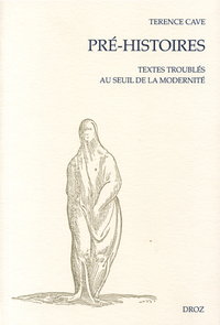 PRE-HISTOIRES : TEXTES TROUBLES AU SEUIL DE LA MODERNITE