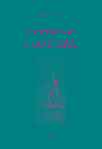 LA POESIE DELIVREE. LE LIVRE EN QUESTION DU PARNASSE A MALLARME