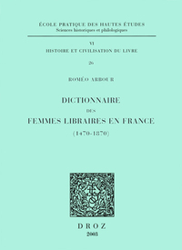 DICTIONNAIRE DES FEMMES LIBRAIRES EN FRANCE (1470-1870)