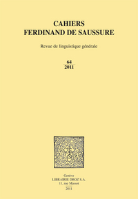 CAHIERS FERDINAND DE SAUSSURE. VOLUME 64 (2011)