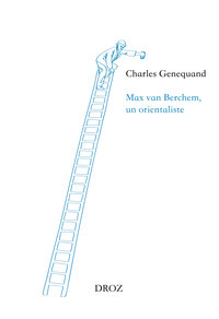 Max van Berchem, un orientaliste