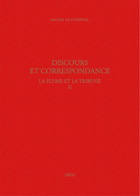 DISCOURS ET CORRESPONDANCE. LA PLUME ET LA TRIBUNE II
