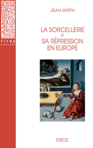 LA SORCELLERIE ET SA RÉPRESSION EN EUROPE