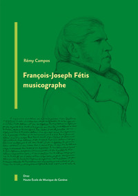 FRANCOIS-JOSEPH FETIS MUSICOGRAPHE (MUSIQUE ET RECHERCHE N.2)