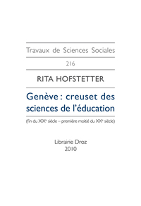 GENEVE : CREUSET DES SCIENCES DE L'EDUCATION (FIN DU XIXE SIECLE-PREMIERE MOITIE DU XXE SIECLE)