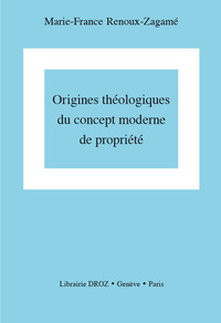 ORIGINES THEOLOGIQUES DU CONCEPT MODERNE DE PROPRIETE