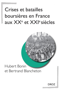 CRISES ET BATAILLES BOURSIERES  EN FRANCE AUX XXE ET XXIE SIECLES