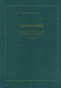 AD IMAGINEM : STATUTS, FONCTIONS ET USAGES DE L'IMAGE DANS LA LITTERATURE SPIRITUELLE JESUITE DU X