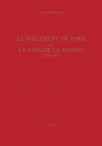 LE PARLEMENT DE PARIS OU LA VOIX DE LA RAISON (1559-1589)
