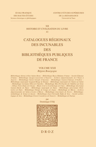 Catalogues régionaux des incunables des bibliothèques publiques de France. Volume XXII