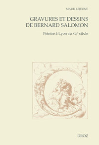 Gravures et dessins de Bernard Salomon, peintre à Lyon au XVIe siècle
