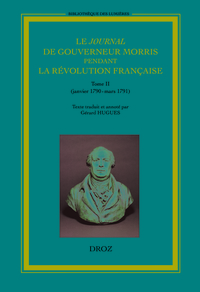 Le Journal de Gouverneur Morris pendant la Révolution française